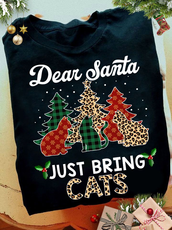 Dear Santa Just Bring Cats, Vintage Christmas Shirt Dear Santa Just Bring Cats, Vintage Christmas Shirt