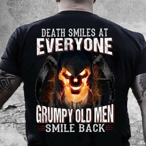 Death Smiles At Everyone Grumpy Old Men Smile Back Shirt (Back Side)