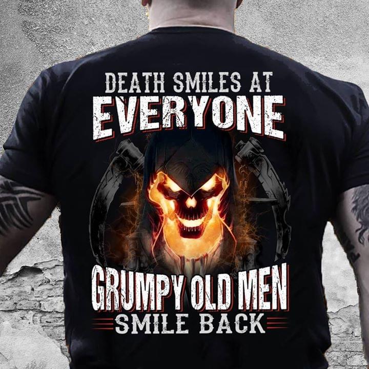 Death Smiles At Everyone Grumpy Old Men Smile Back Shirt (Back Side) Death Smiles At Everyone Grumpy Old Men Smile Back Shirt (Back Side)