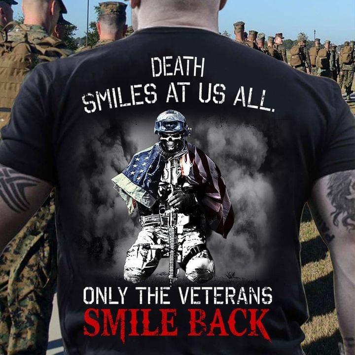 Death Smiles At Us All Only The Veterans Smile Back Army Soldier Flag Of America Shirt (Back Side) Death Smiles At Us All Only The Veterans Smile Back Army Soldier Flag Of America Shirt (Back Side)
