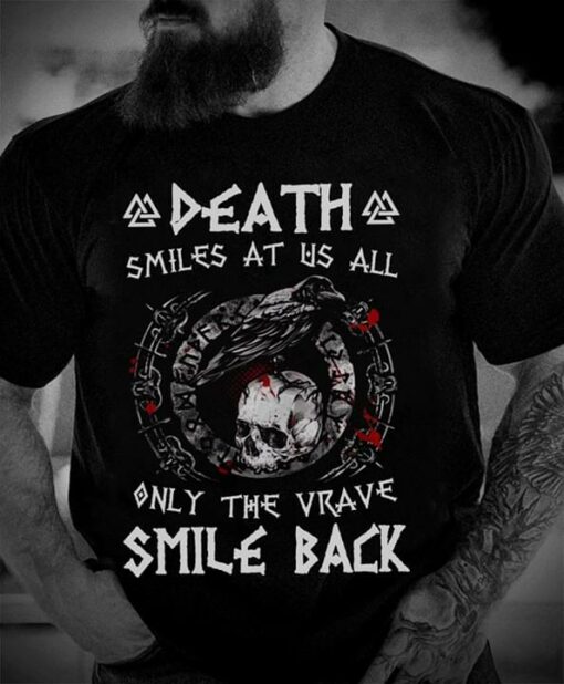 Death Smiles At Us All Only The Vrave Smile Back Shirt