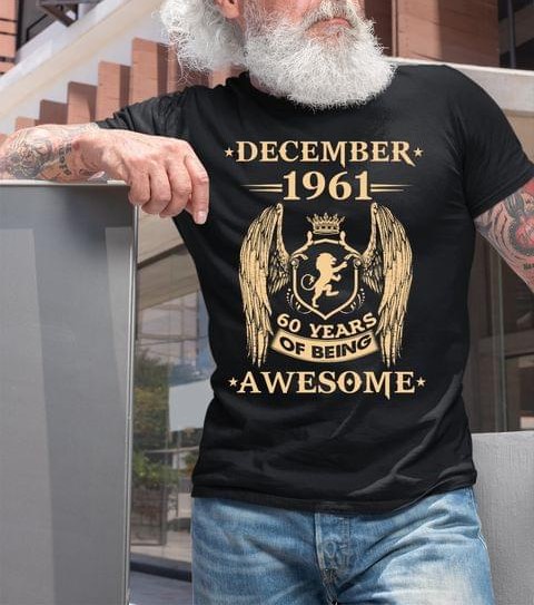 December 1961 60 Years Of Being Awesome Crown Wings Lion Shirt December 1961 60 Years Of Being Awesome Crown Wings Lion Shirt