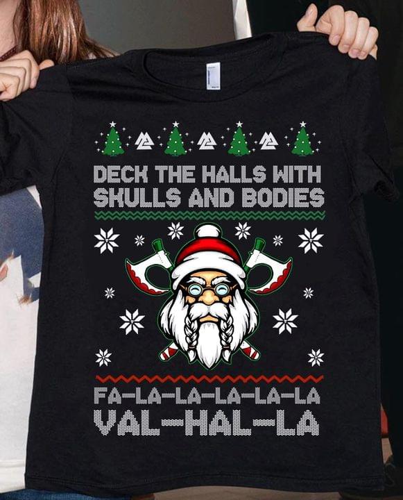 Deck The Halls With Skulls And Bodies Viking Santa Claus Ugly Style T-Shirt Sweatshirt Hoodie Deck The Halls With Skulls And Bodies Viking Santa Claus Ugly Style T-Shirt Sweatshirt Hoodie