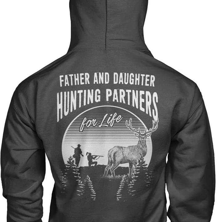 Deer Hunter Father And Daughter Hunting Partners For Life Hoodie (Back Side) Deer Hunter Father And Daughter Hunting Partners For Life Hoodie (Back Side)