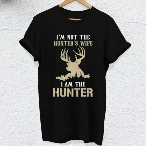 Deer Shape I’m Not The Hunter’s Wife I Am The Hunter Shirt