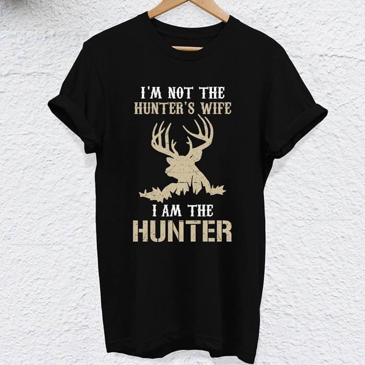 Deer Shape I'm Not The Hunter's Wife I Am The Hunter Shirt Deer Shape I'm Not The Hunter's Wife I Am The Hunter Shirt