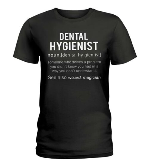 Dental Hygienist Someone Who Solves A Problem Shirt