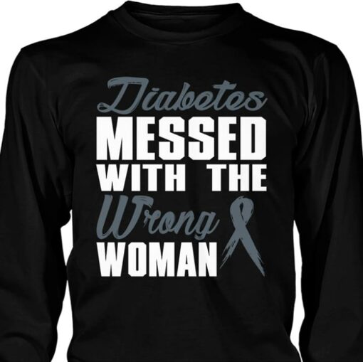 Diabetes Messed With The Wrong Woman Shirt