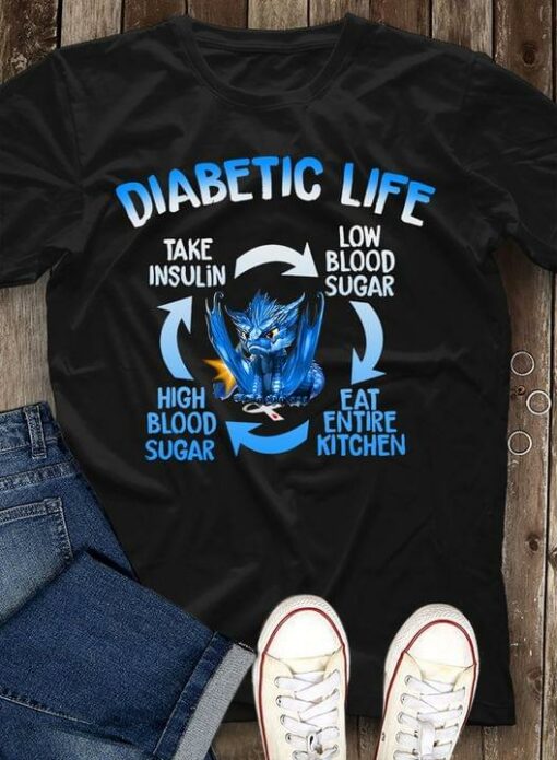 Diabetic Life Take Insulin Low Blood Sugar Eat Entire Kitchen High Blood Sugar Blue Dragon Shirt