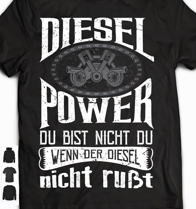 Diesel Power Du Bist Night Du Wenn Der Diesel Nicht Rubt Shirt Diesel Power Du Bist Night Du Wenn Der Diesel Nicht Rubt Shirt