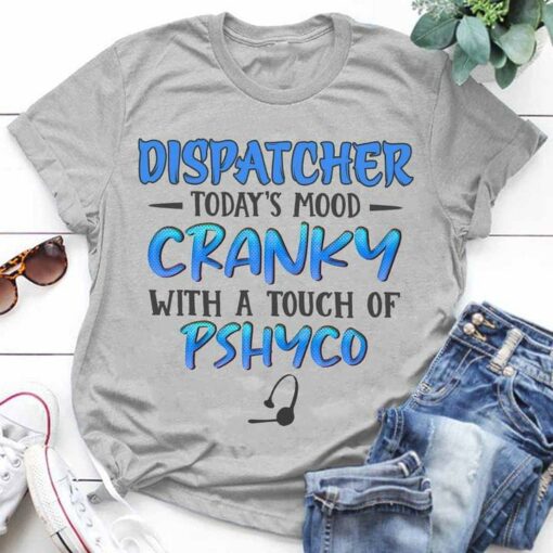 Dispatcher Today’s Mood Cranky With A Touch Of Pshyco Headphone Shirt