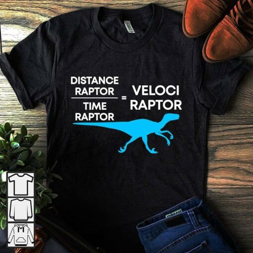 Distance Raptor Time Raptor Veloci Raptor Shirt