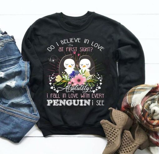 Do I Believe In Love At First Sight Absotutely I Fall In Love With Every Penguin I See Shirt