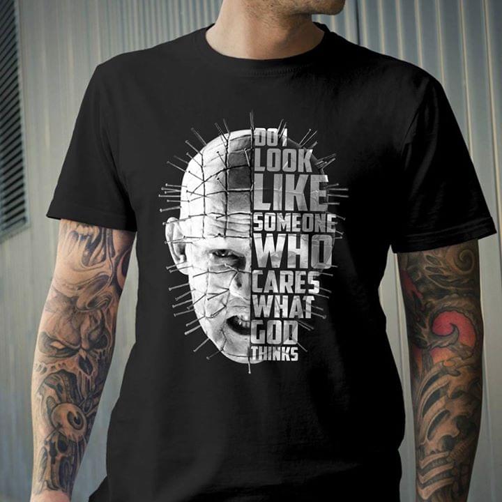 Do I Look Like Someone Who Cares What God Thinks Shirt Do I Look Like Someone Who Cares What God Thinks Shirt