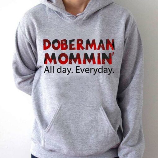 Doberman Mommin’ All Day Everyday Hoodie