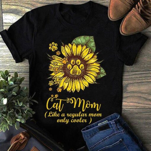 Dog And Sunflower Cat Mom Like A Regular Mom Only Cooler Shirt