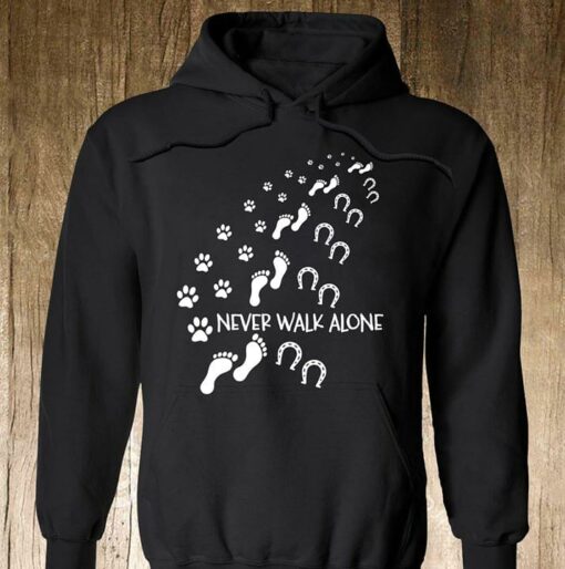 Dog Horse And Me Never Walk Alone Hoodie