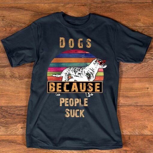 Dogs Because People Suck Shirt