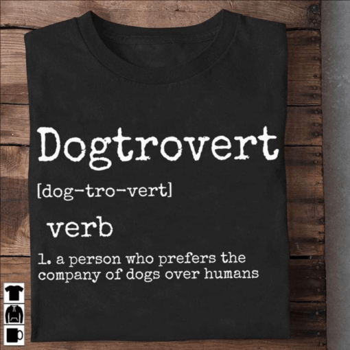 Dogtrovert verb funny T-Shirt
