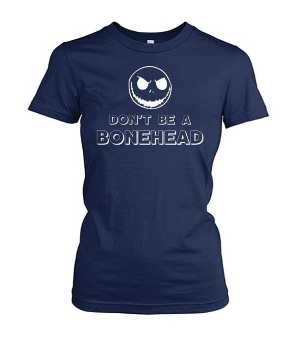 Don't Be A Bonehead Shirt Don't Be A Bonehead Shirt
