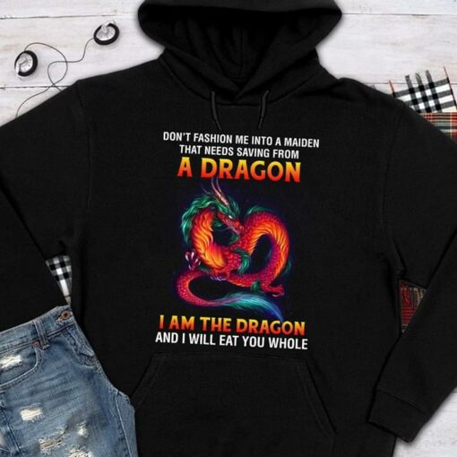 Don’t Fashion Me Into A Maiden That Needs Saving From A Dragon Hoodie