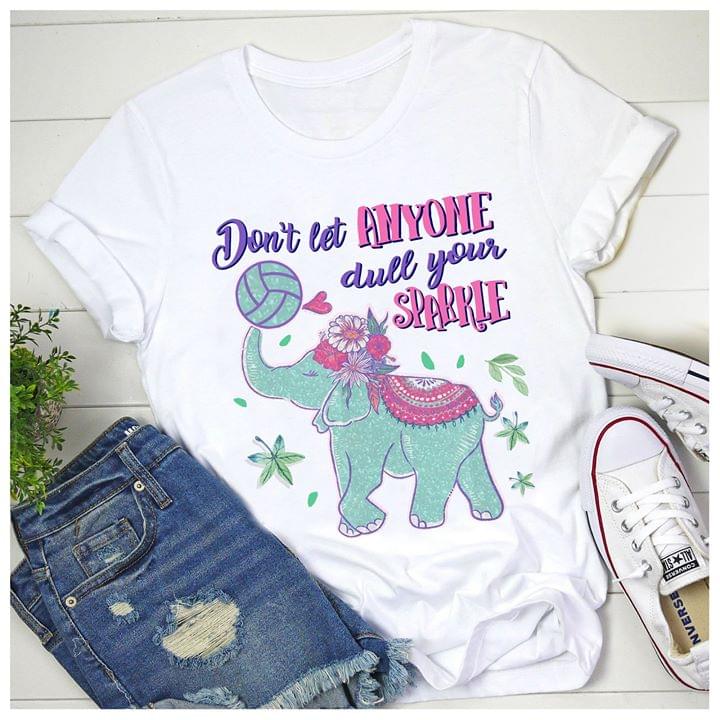 Don't Let Anyone Dull Your Sparrle Shirt Don't Let Anyone Dull Your Sparrle Shirt
