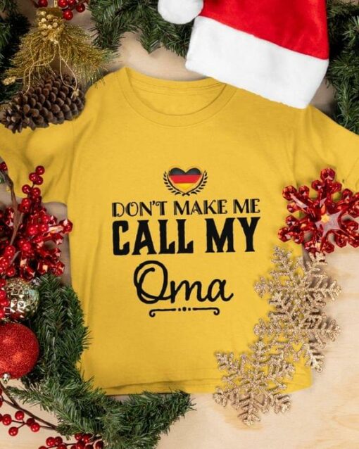 Don’t Make Me Call My Oma Flag Of Germany Family Shirt