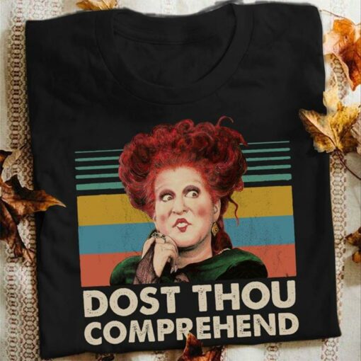Dost Thou Comprehend Shirt