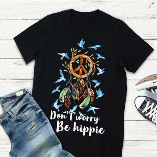 Dream Catcher Peace Don’t Worry Be Hippie Blue Birds T-Shirt Sweatshirt Hoodie