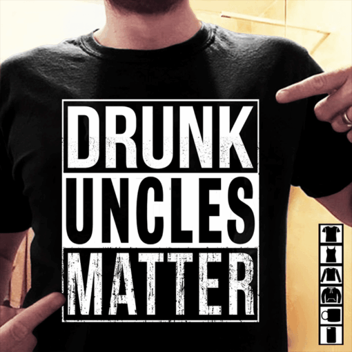 Drink Uncles Matter Shirt