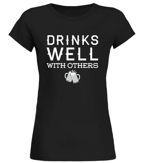 Drinks Well With Others Shirt Drinks Well With Others Shirt