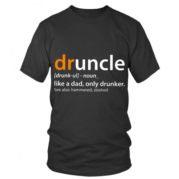 Druncle Like A Dad Only Drunker Shirt Druncle Like A Dad Only Drunker Shirt