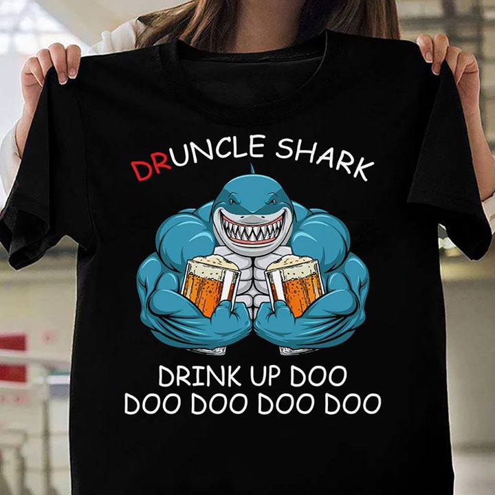 Druncle Shark Drink Up Doo Shirt Druncle Shark Drink Up Doo Shirt
