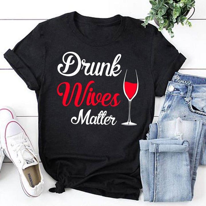 Drunk Wives Matter Shirt Drunk Wives Matter Shirt