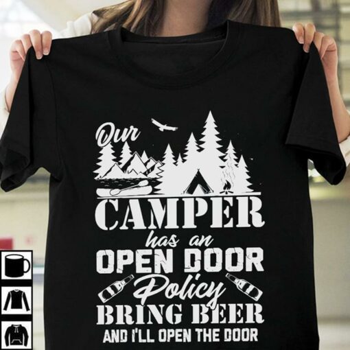Dur Camper Has An Open Door Dolicy Bring Beer And I’ll Open The Door Shirt