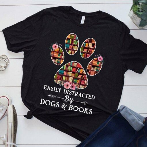 Easily Distracted By Dogs And Reading Books Lovely Girl Shirt