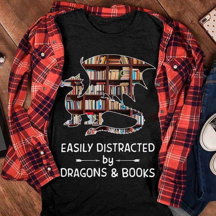 Easily Distracted By Dragons And Books Shirt Easily Distracted By Dragons And Books Shirt