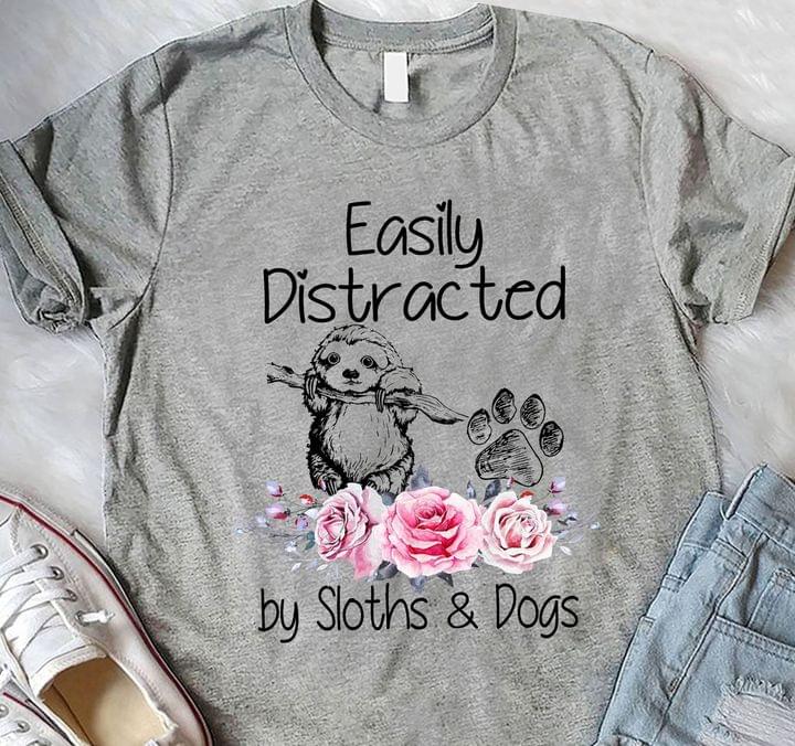 Easily Distracted By Sloths & Dogs Cute Sloth Dog Footprint Flowers Shirt Easily Distracted By Sloths & Dogs Cute Sloth Dog Footprint Flowers Shirt
