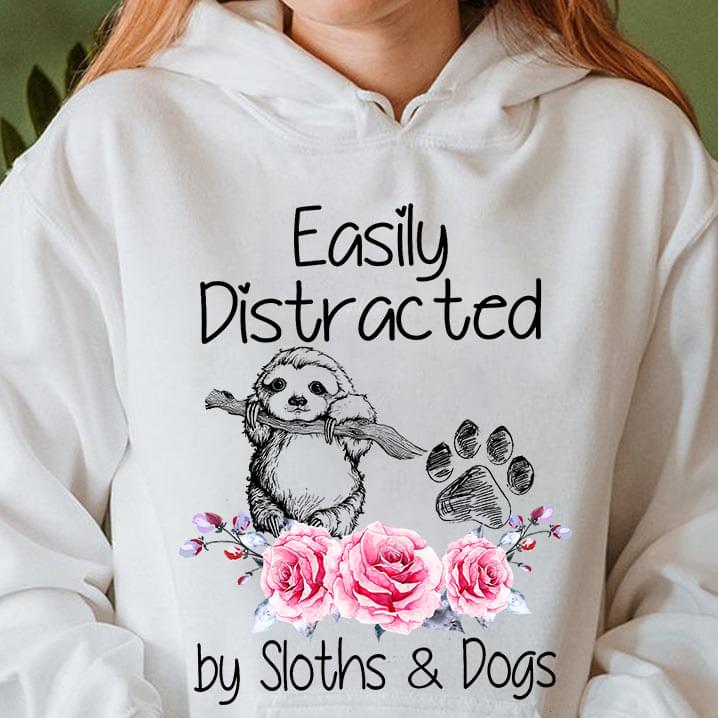 Easily Distracted By Sloths & Dogs Flowers Cartoon Sloth Shirt Easily Distracted By Sloths & Dogs Flowers Cartoon Sloth Shirt