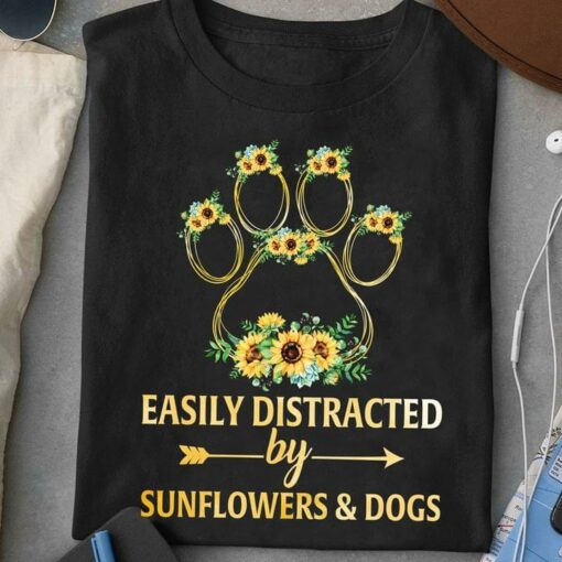 Easily Distracted By Sunflowers &amp Dogs Flowers Footprint Shirt