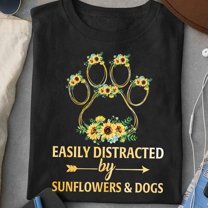 Easily Distracted By Sunflowers & Dogs Flowers Footprint Shirt Easily Distracted By Sunflowers & Dogs Flowers Footprint Shirt