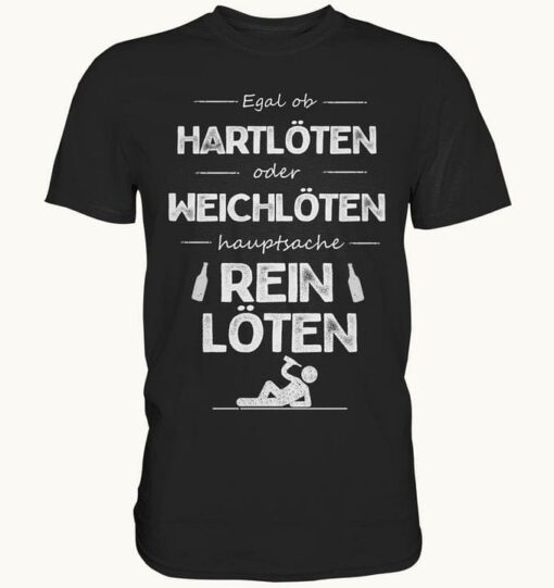 Egal Ob Hartloten Oder Weichloten Hauptsache Rein Loten Man Drinking Shirt