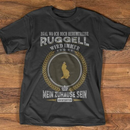 Egal Wo Ich Mich Herumtreiba Ruggell Wird Immer Shirt