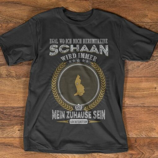 Egal Wo Ich Mich Herumtreiba Schaan Wird Immer Shirt