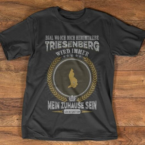 Egal Wo Ich Mich Herumtreiba Triesenberg Wird Immer Shirt