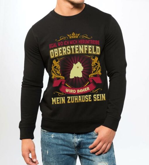 Egal Wo Ich Mich Herumtreibe Oberstenfeld Wird Immer Mein Zuhause Sein Shirt