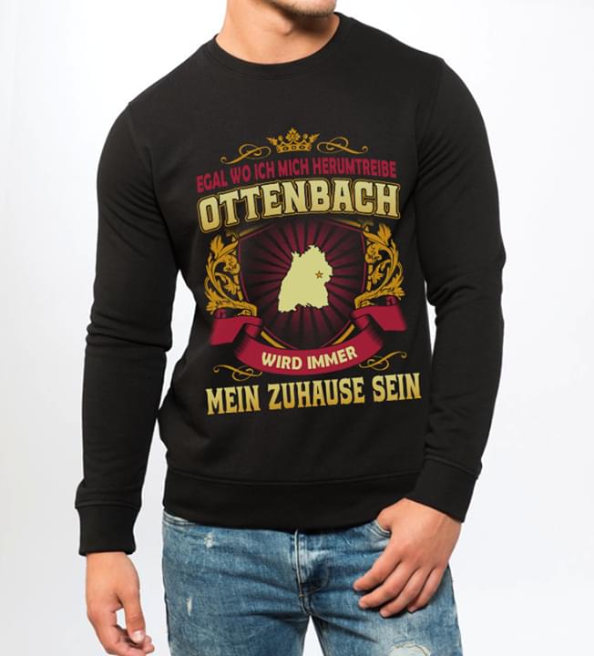 Egal Wo Ich Mich Herumtreibe Ottenbach Wird Immer Mein Zuhause Sein Shirt Egal Wo Ich Mich Herumtreibe Ottenbach Wird Immer Mein Zuhause Sein Shirt