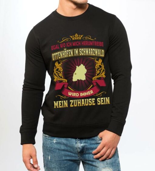 Egal Wo Ich Mich Herumtreibe Ottenhofen Im Schwarzwald Wird Immer Mein Zuhause Sein Shirt
