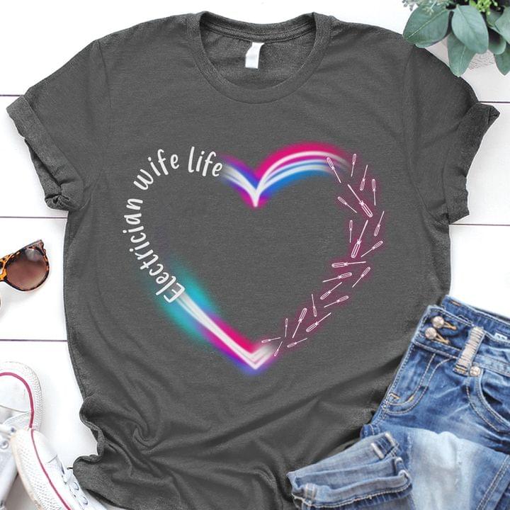 Electrician Wife Life Heart Electric Hand Tool Shirt Electrician Wife Life Heart Electric Hand Tool Shirt