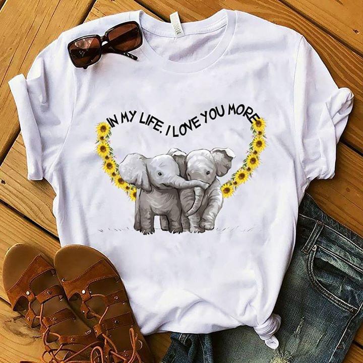 Elephant Couple And Sunflower Heart Shaped In My Life I Love You More Shirt Elephant Couple And Sunflower Heart Shaped In My Life I Love You More Shirt